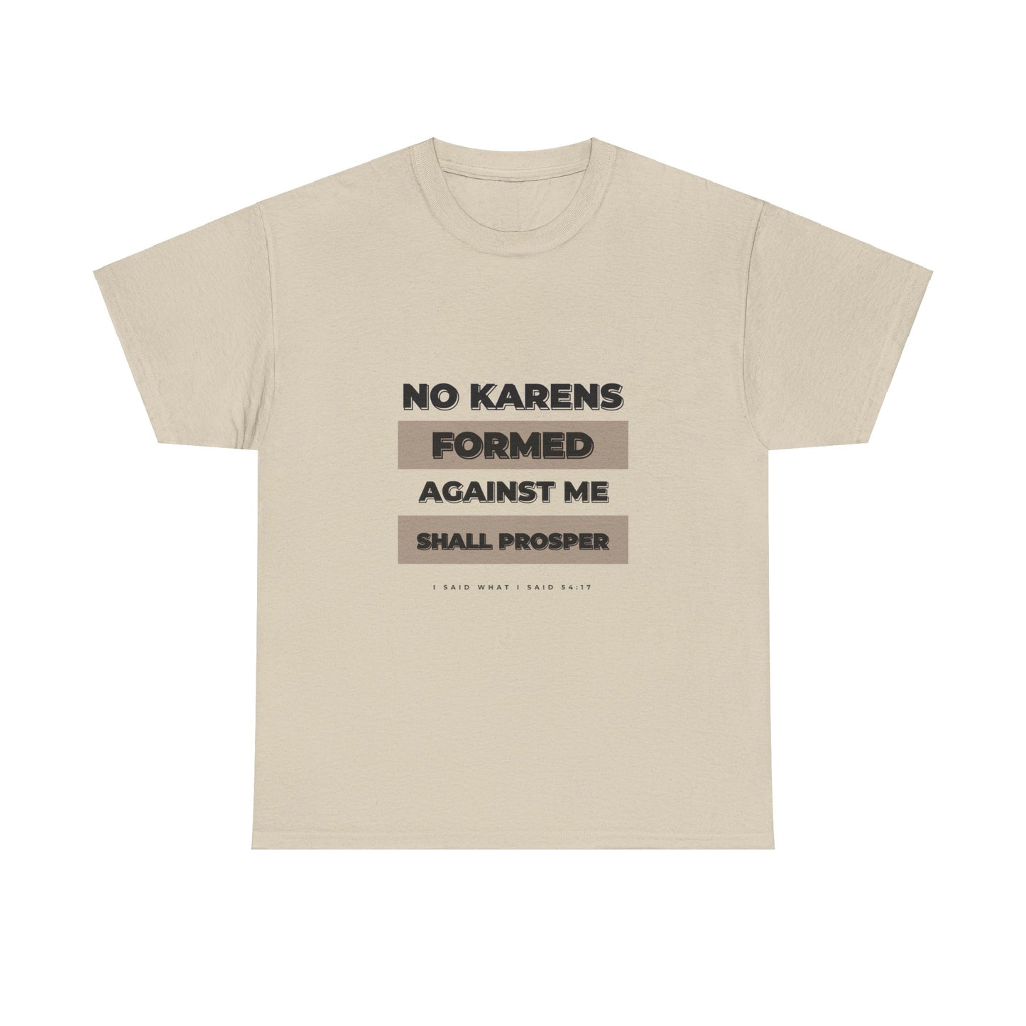 No Karen Formed Against Me Shall Prosper!