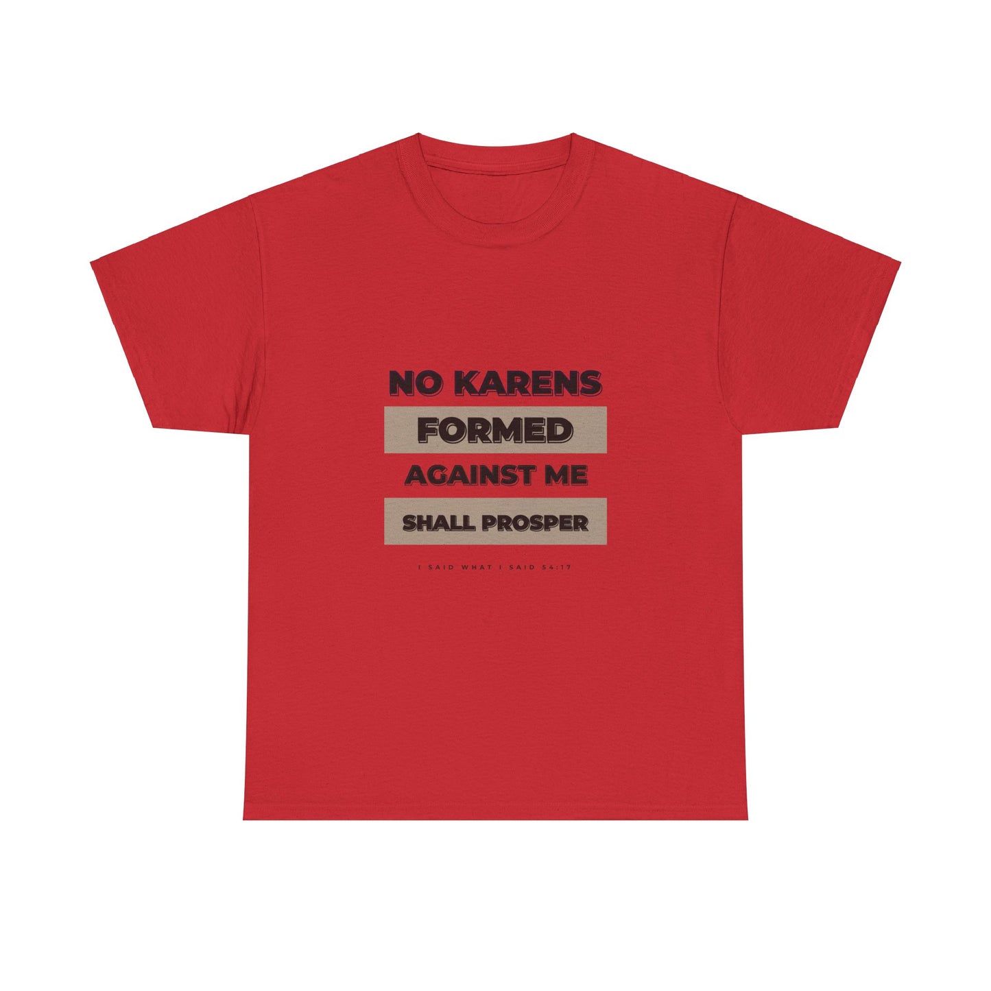 No Karen Formed Against Me Shall Prosper!