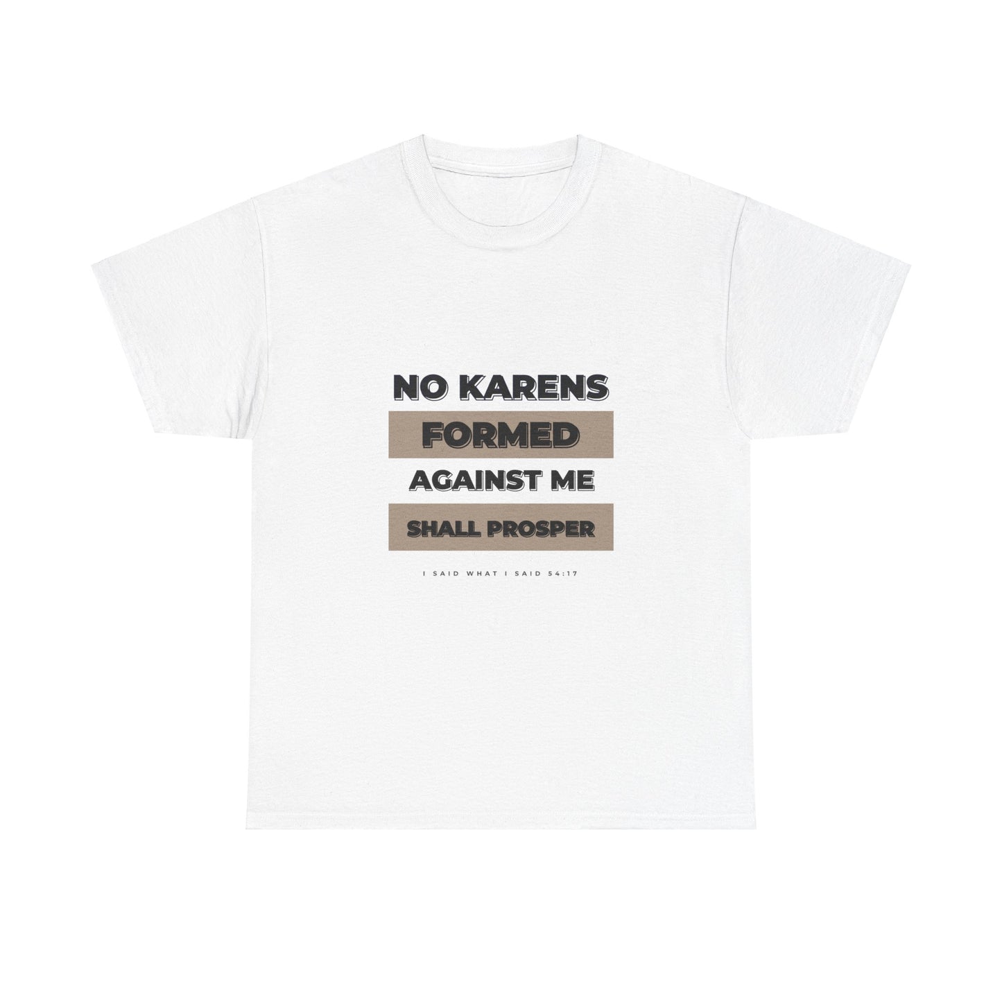 No Karen Formed Against Me Shall Prosper!
