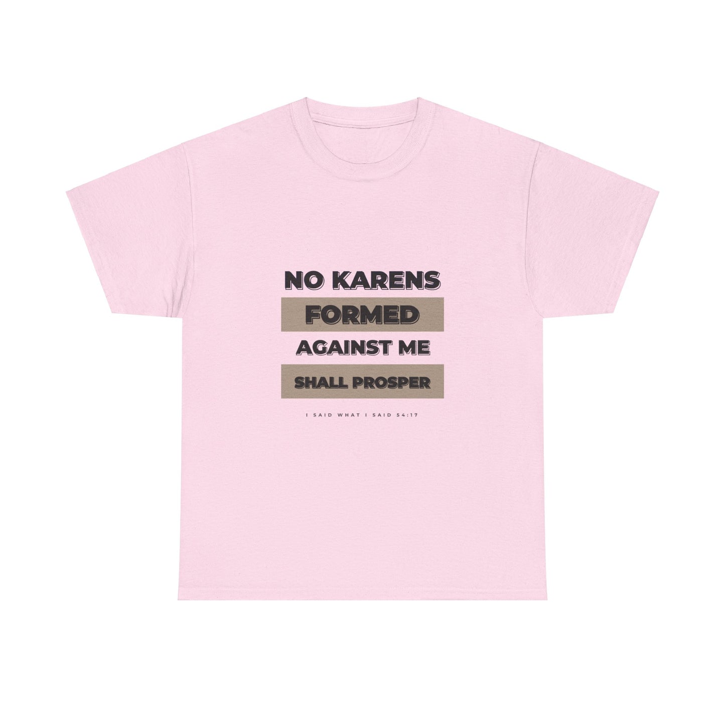 No Karen Formed Against Me Shall Prosper!