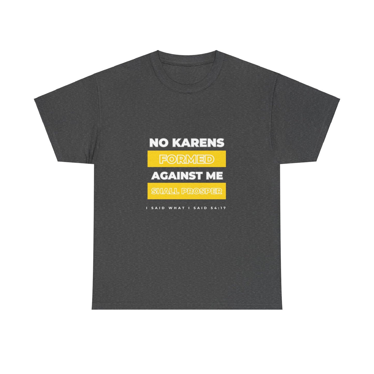 No Karen Formed Against Me Shall Prosper!