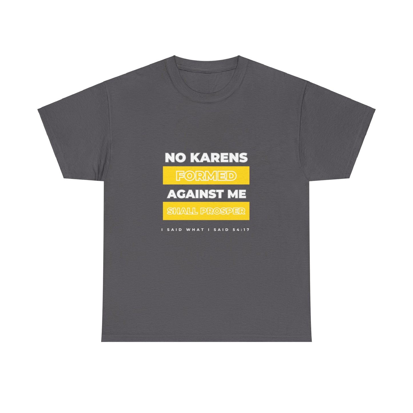 No Karen Formed Against Me Shall Prosper!