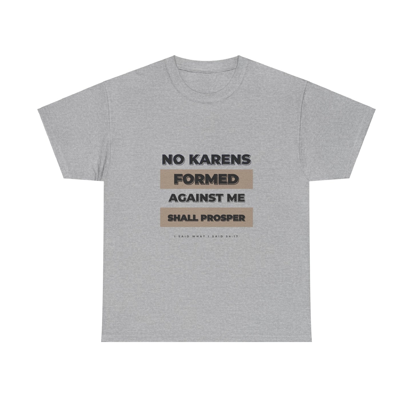 No Karen Formed Against Me Shall Prosper!