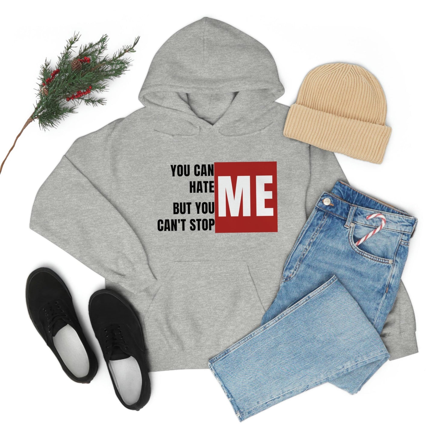 You Can Hate Me But You Can't Stop Me - Unisex Heavy Blend Hooded Sweatshirt