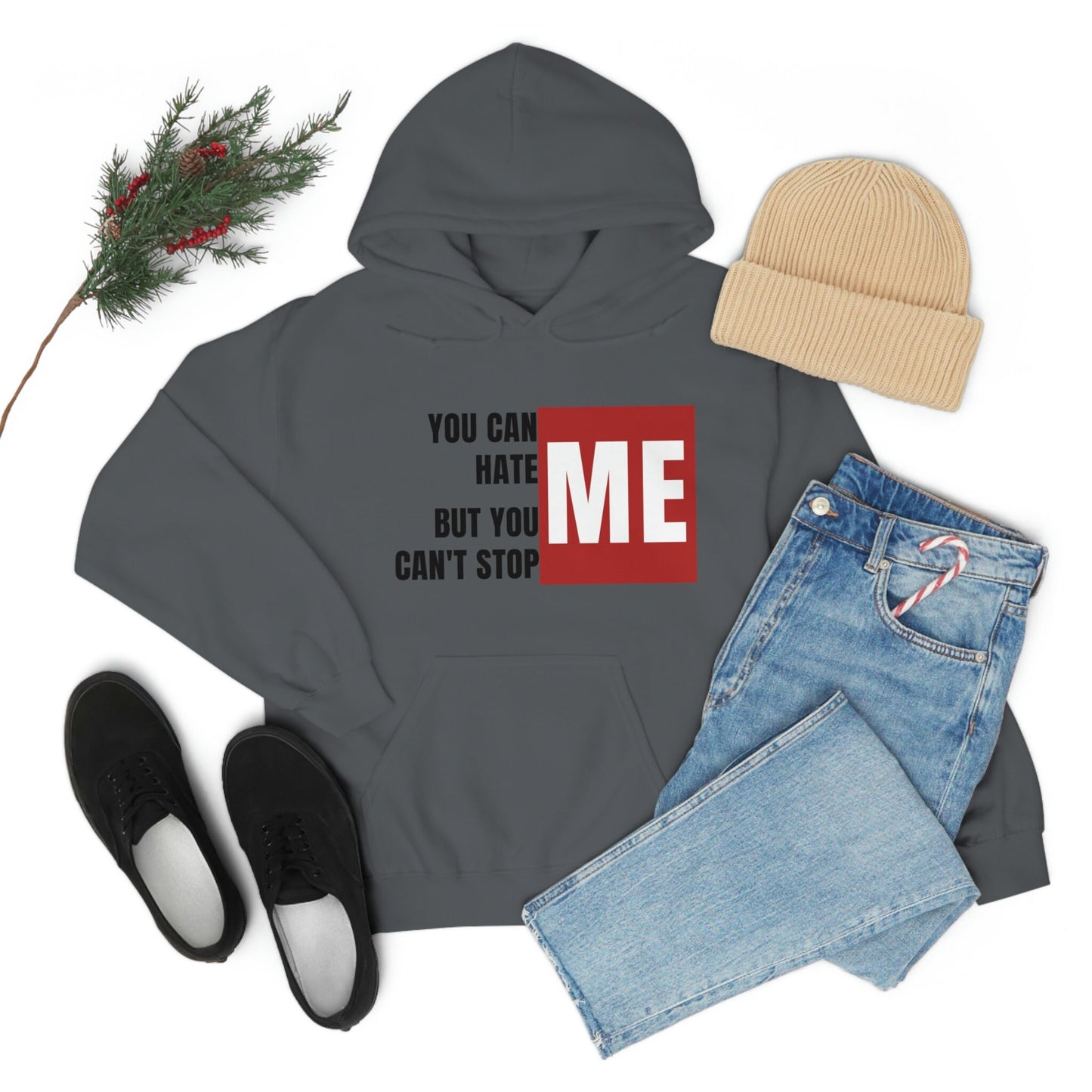You Can Hate Me But You Can't Stop Me - Unisex Heavy Blend Hooded Sweatshirt
