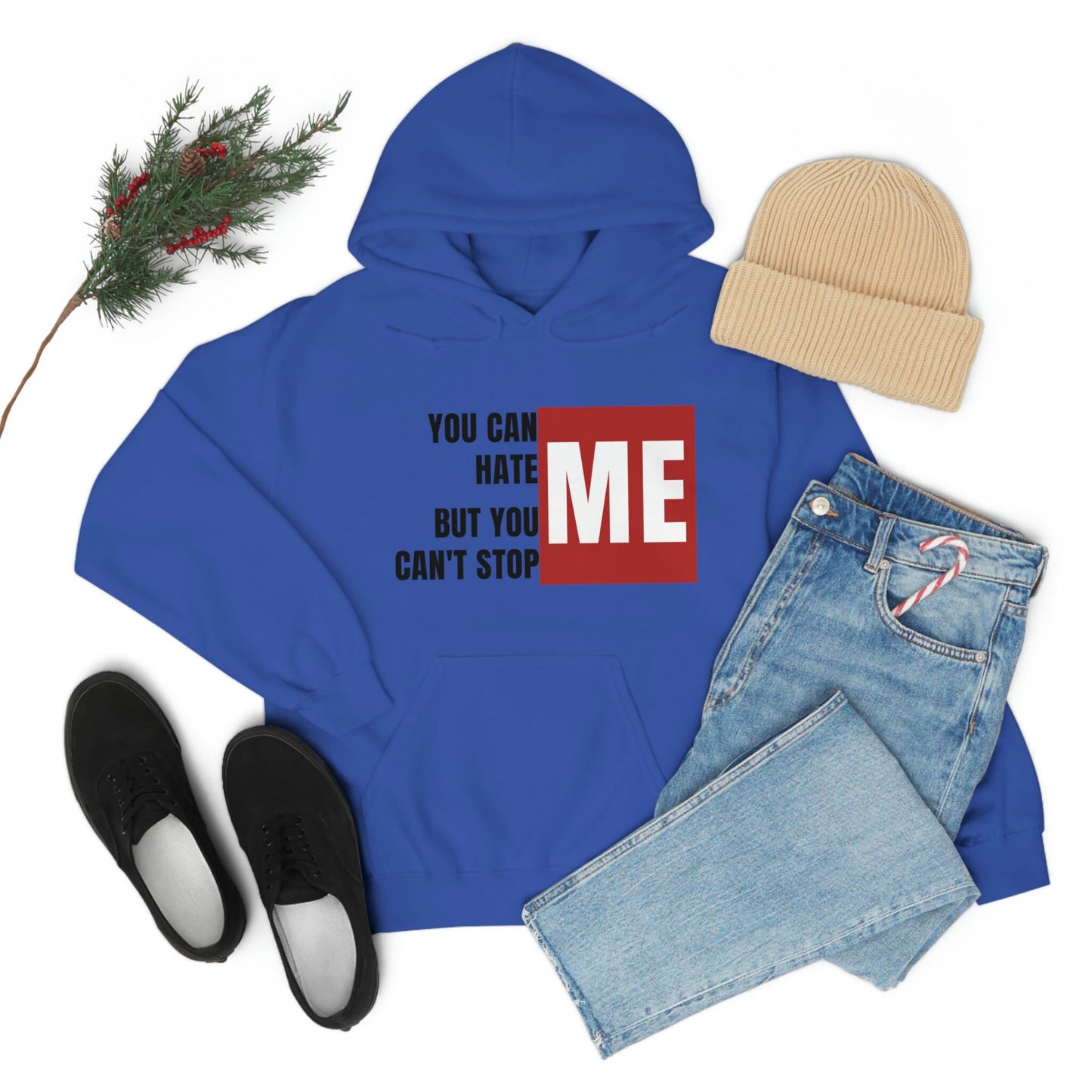 You Can Hate Me But You Can't Stop Me - Unisex Heavy Blend Hooded Sweatshirt