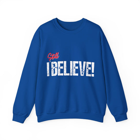 I Still Believe  Crewneck Sweatshirt