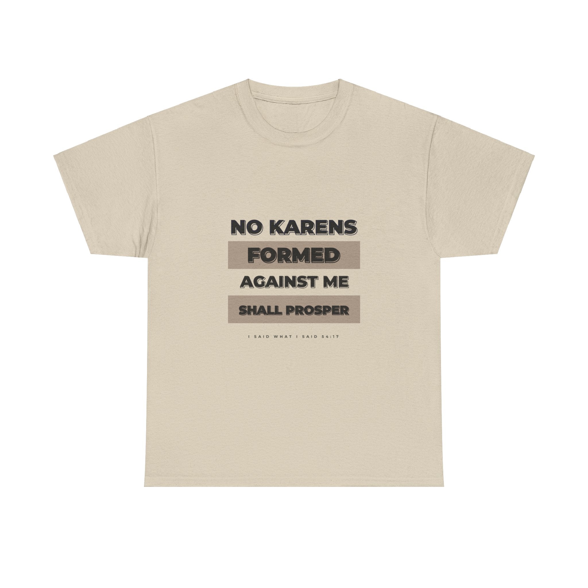 No Karen Formed Against Me Shall Prosper!