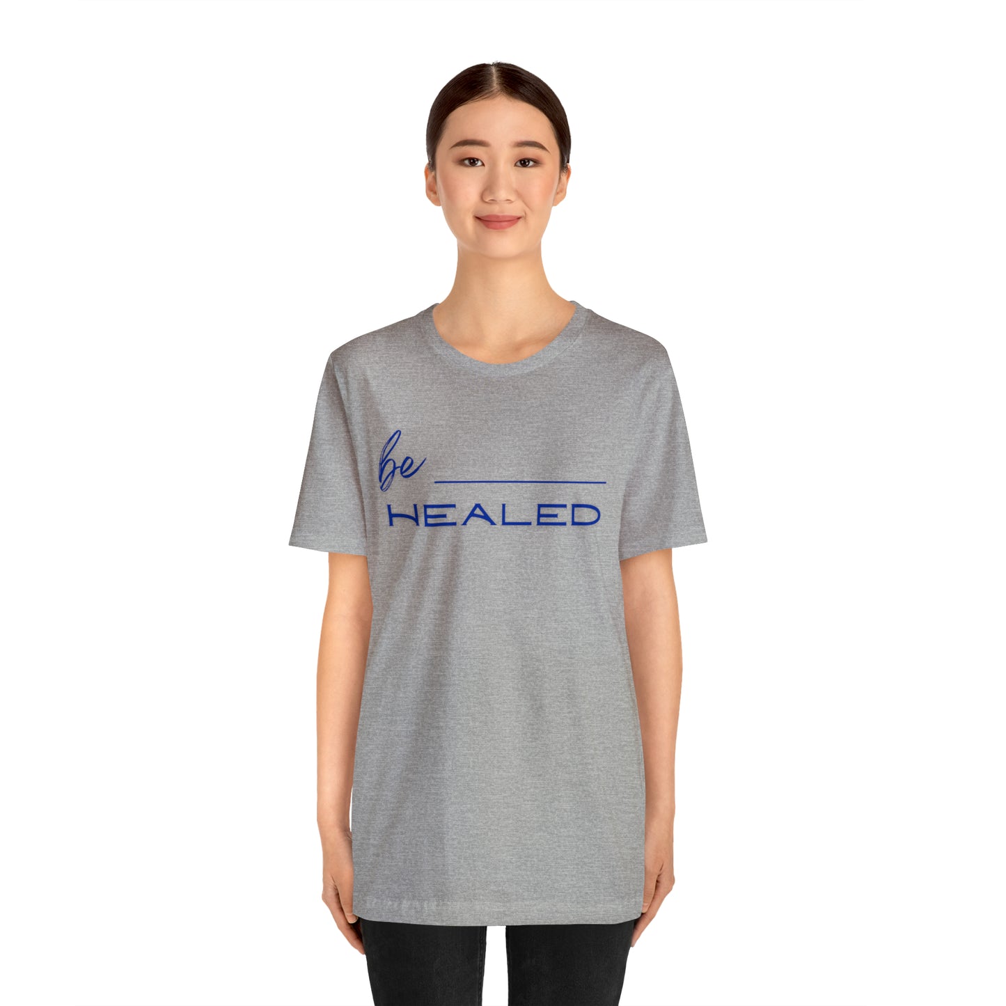 Be Healed Tee!