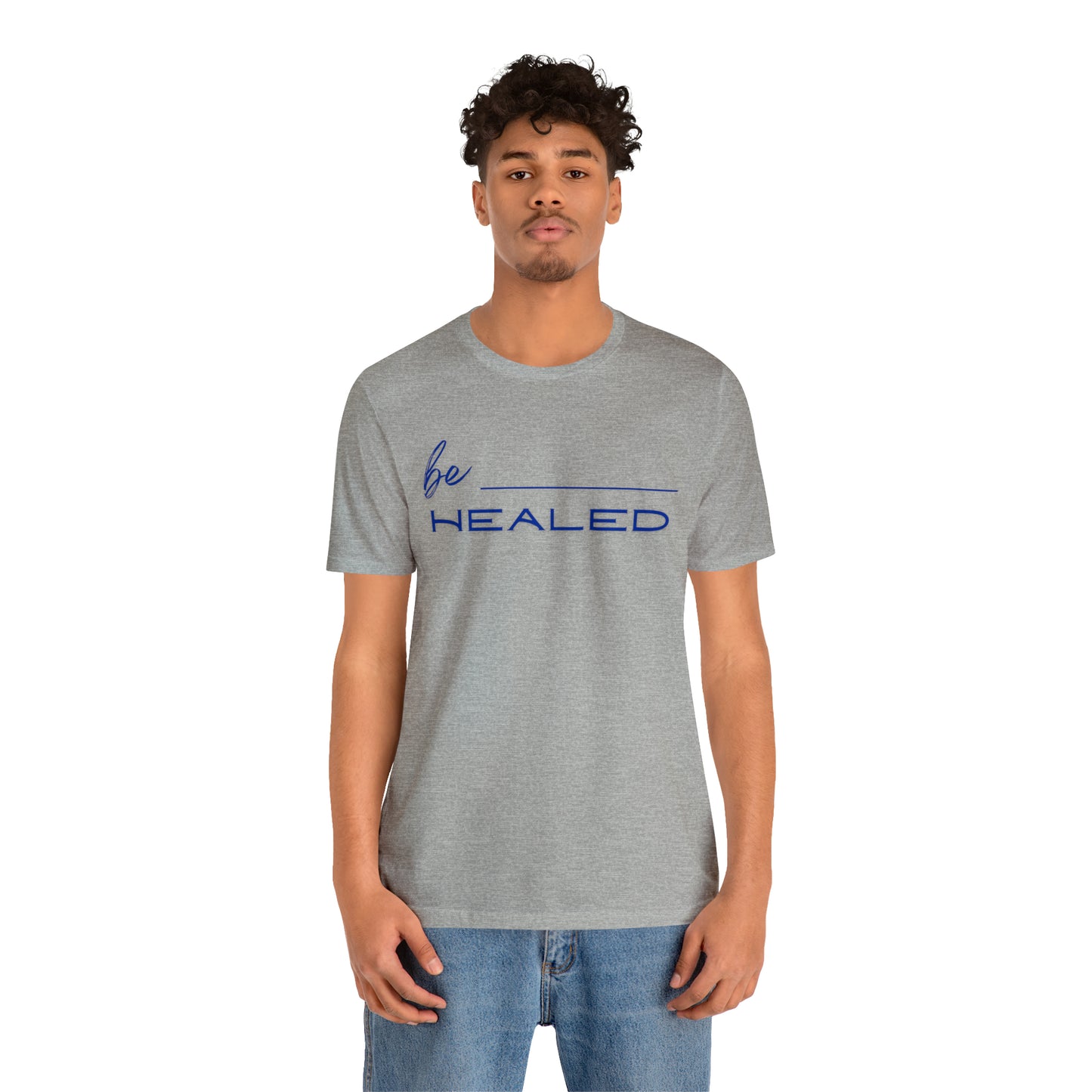 Be Healed Tee!