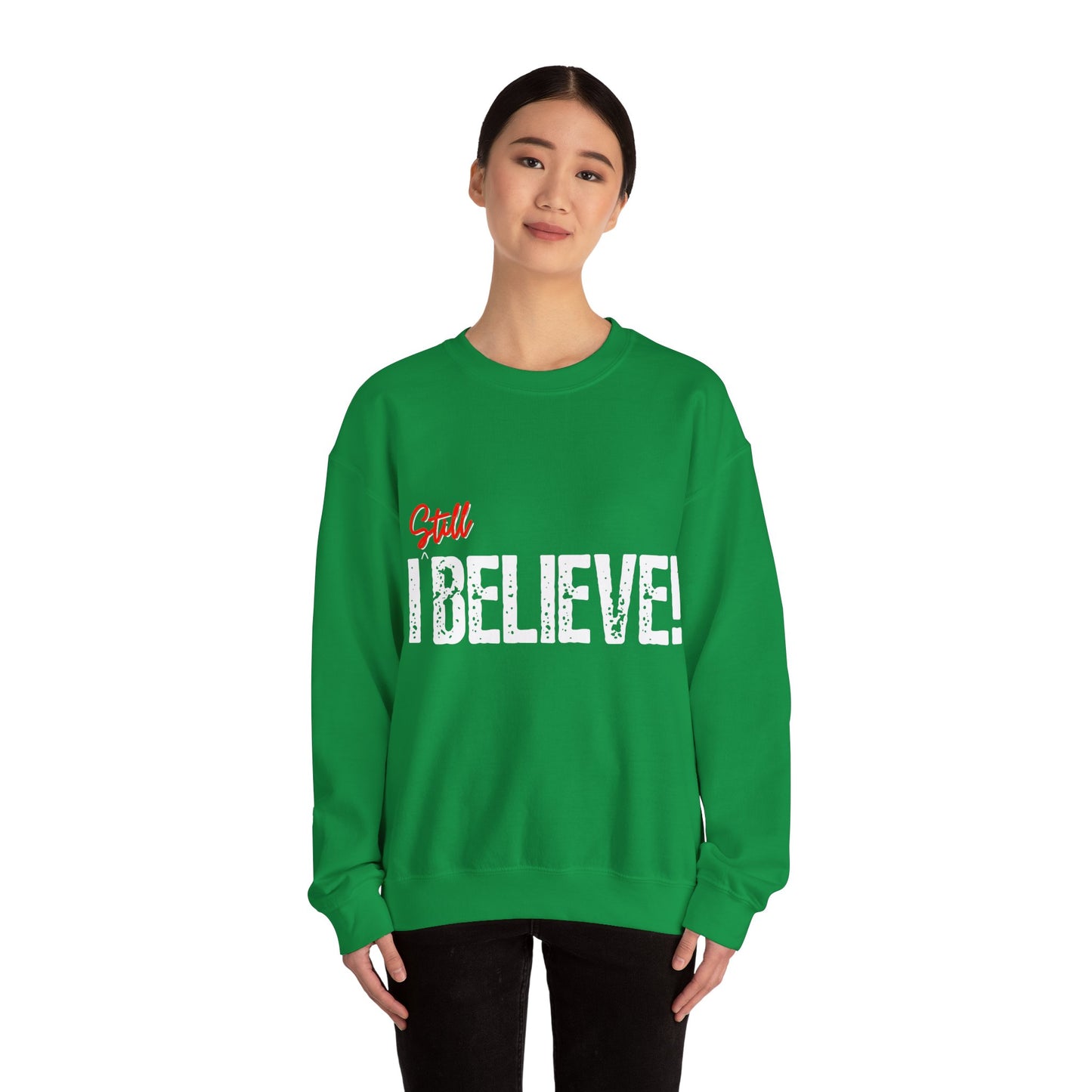 I Still Believe  Crewneck Sweatshirt