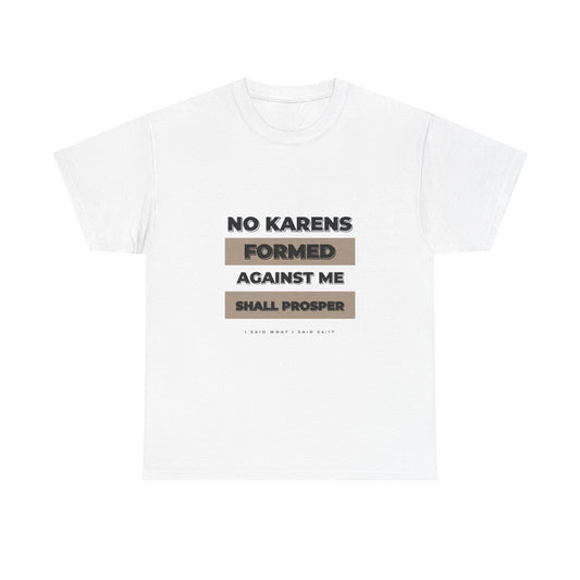 No Karen Formed Against Me Shall Prosper!