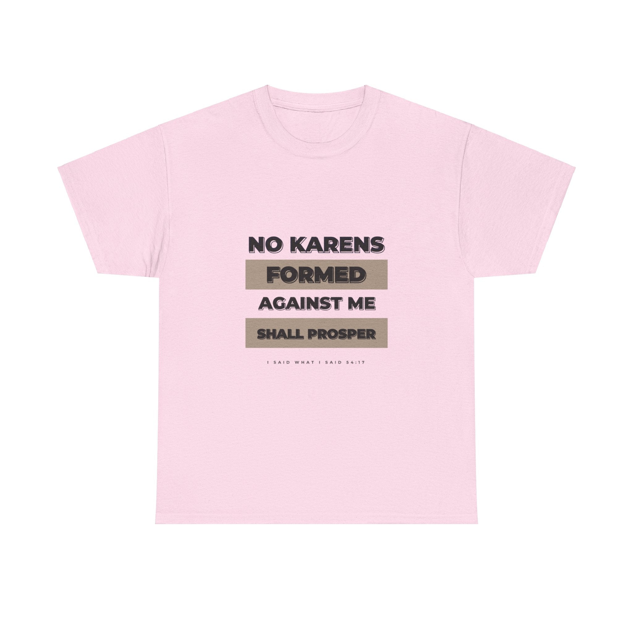 No Karen Formed Against Me Shall Prosper!
