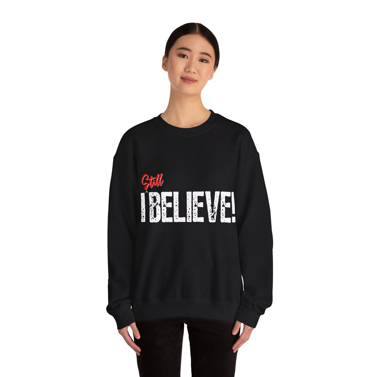 I Still Believe  Crewneck Sweatshirt