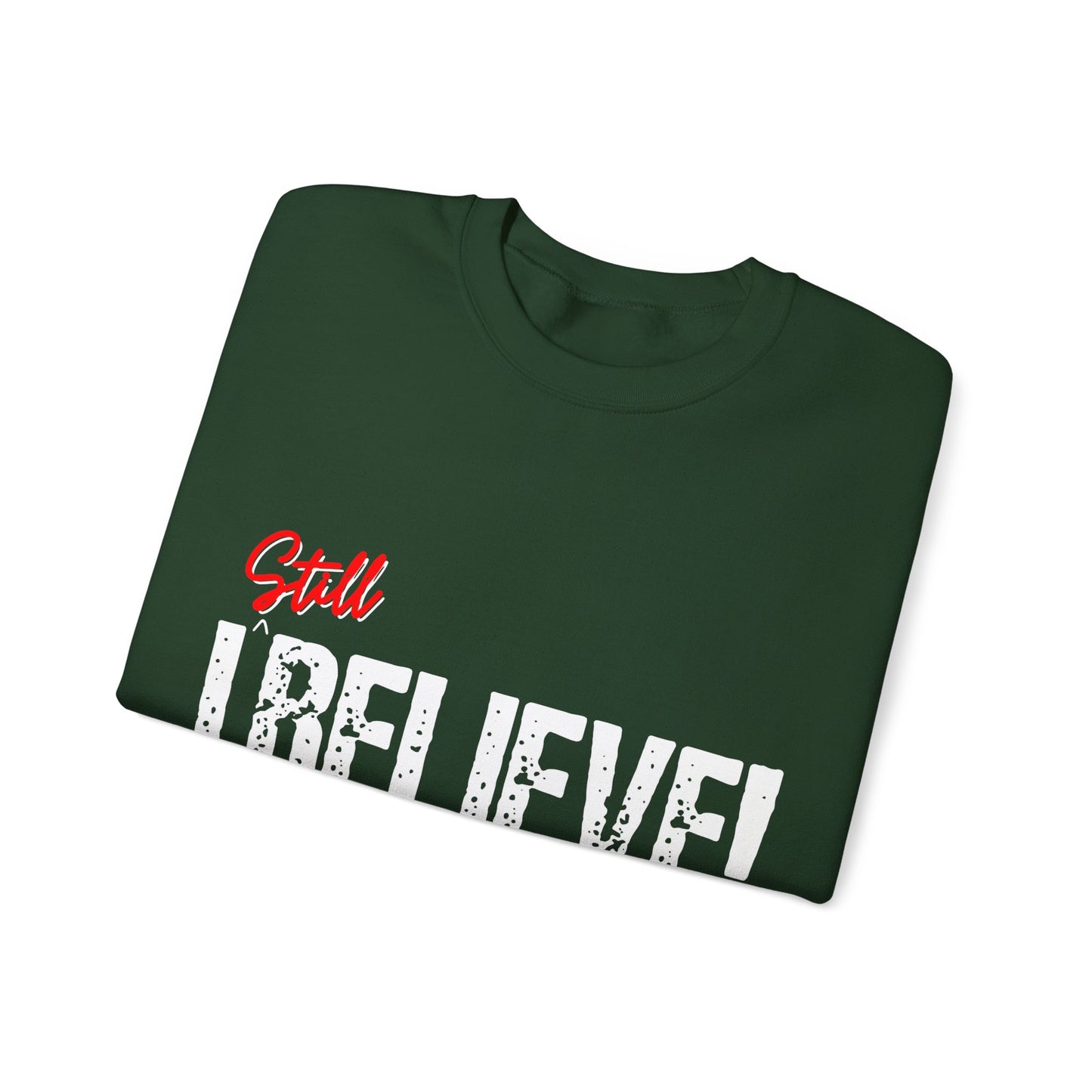 I Still Believe  Crewneck Sweatshirt