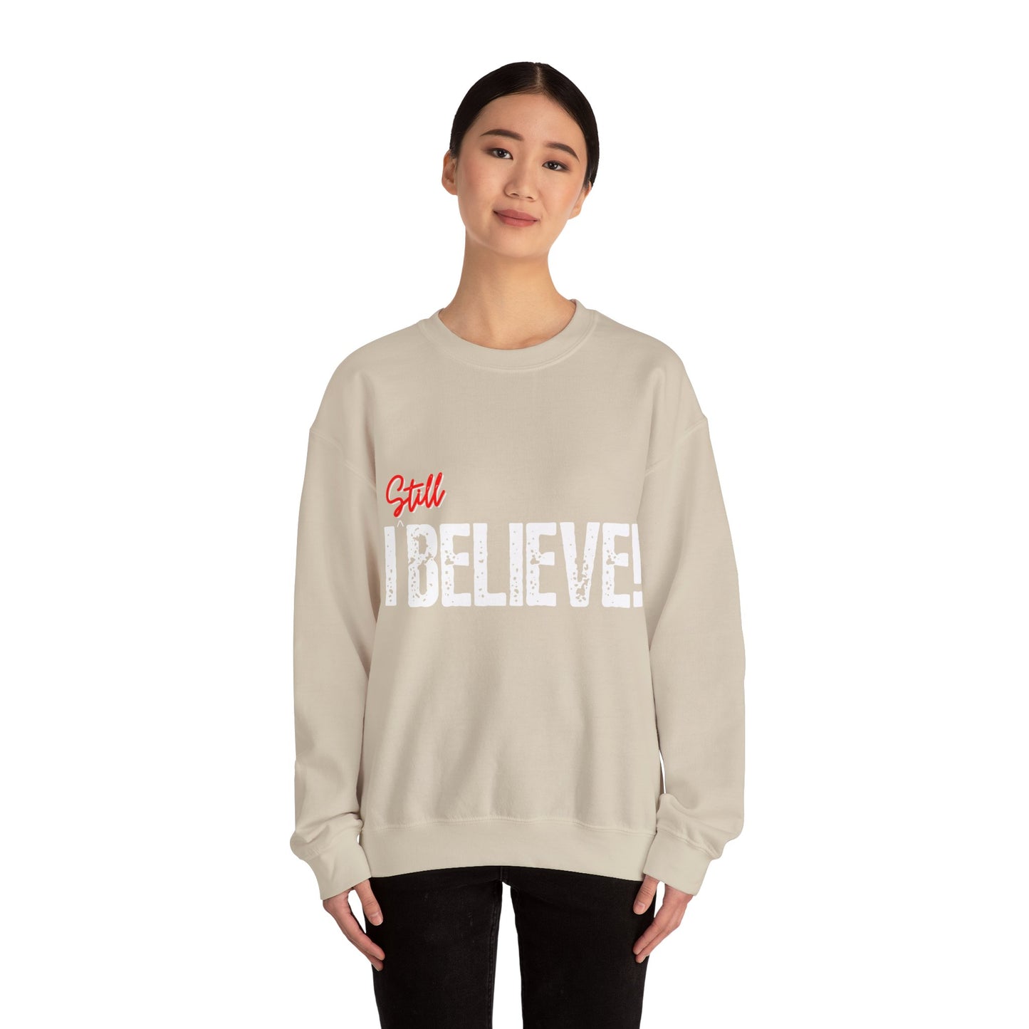 I Still Believe  Crewneck Sweatshirt