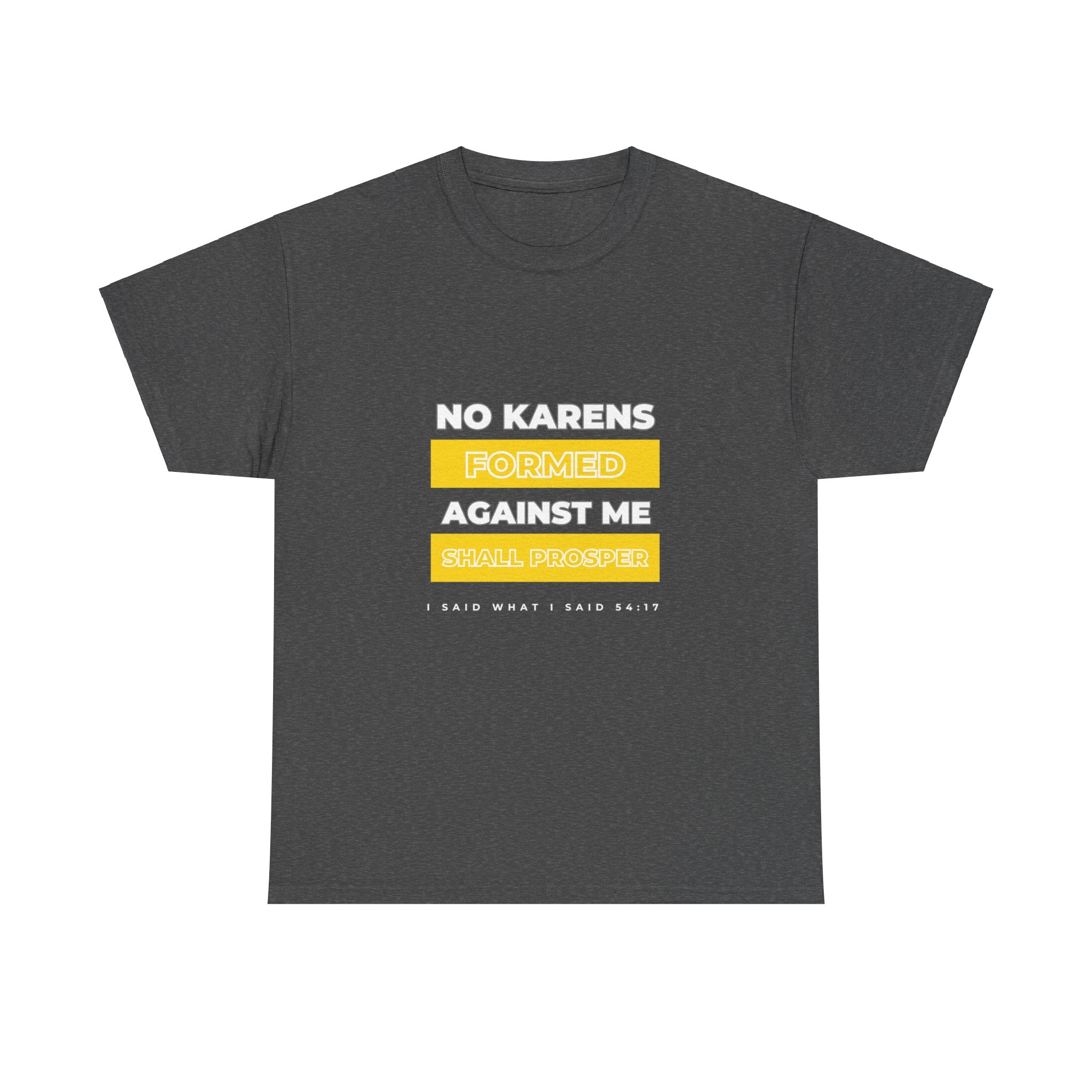 No Karen Formed Against Me Shall Prosper!