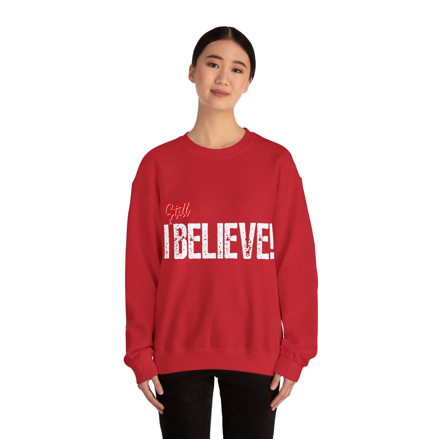 I Still Believe  Crewneck Sweatshirt