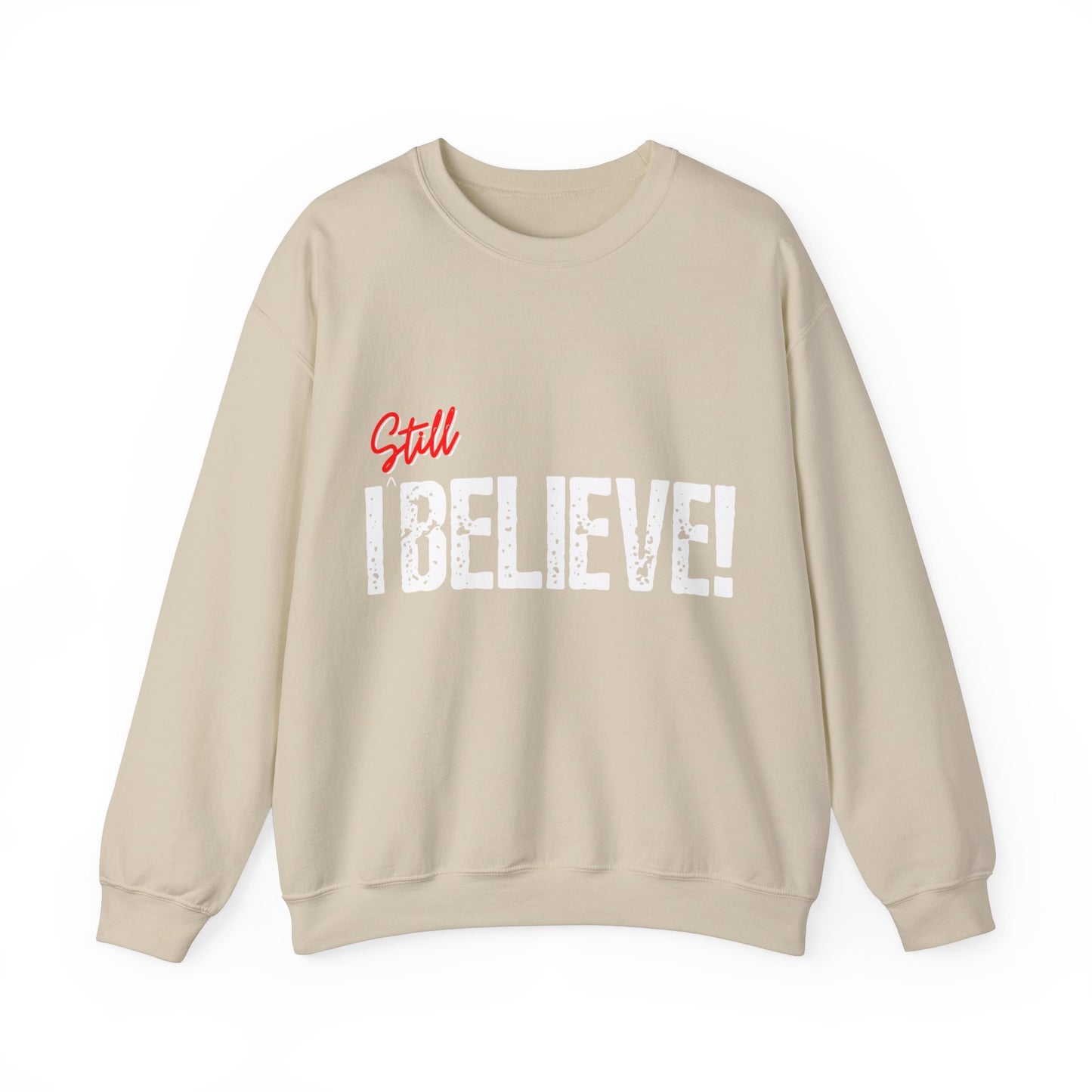 I Still Believe  Crewneck Sweatshirt