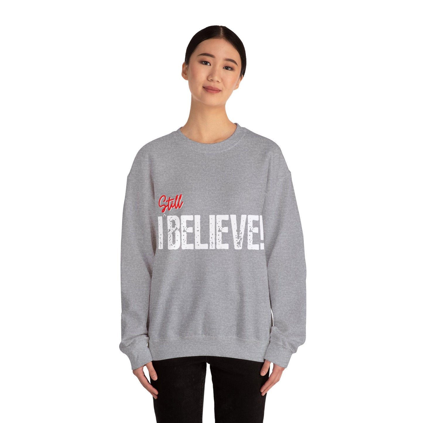 I Still Believe  Crewneck Sweatshirt