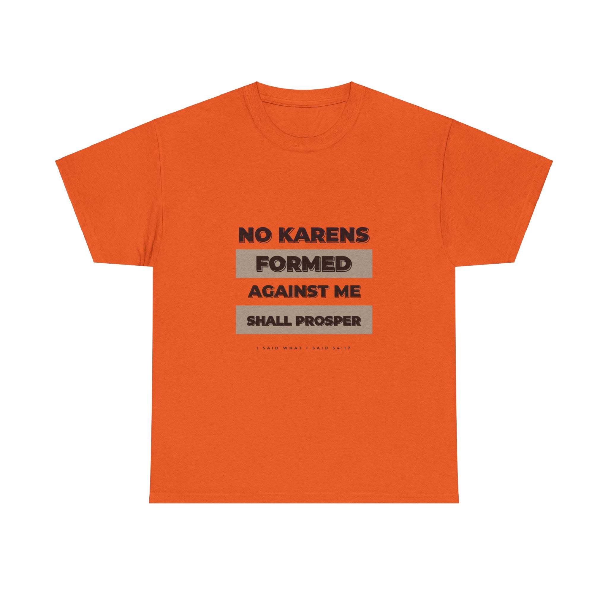 No Karen Formed Against Me Shall Prosper!