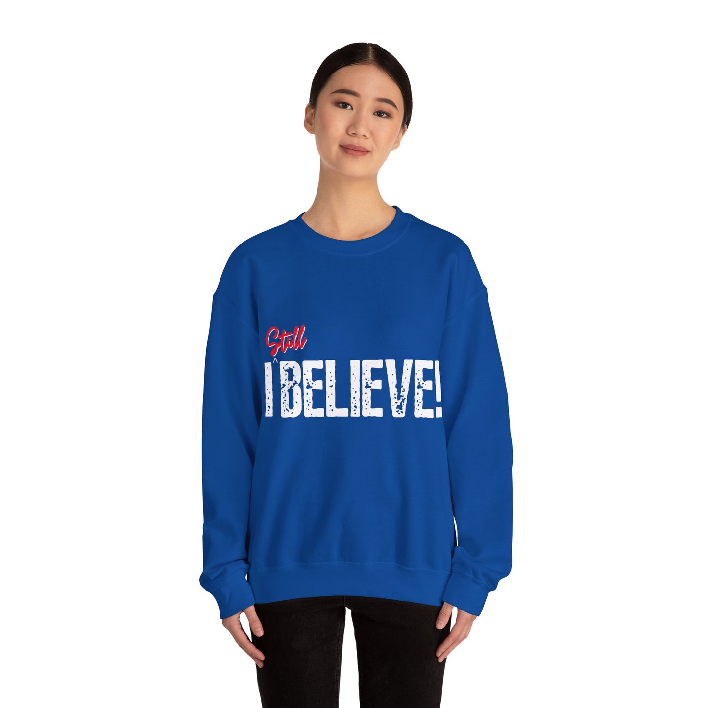 I Still Believe  Crewneck Sweatshirt