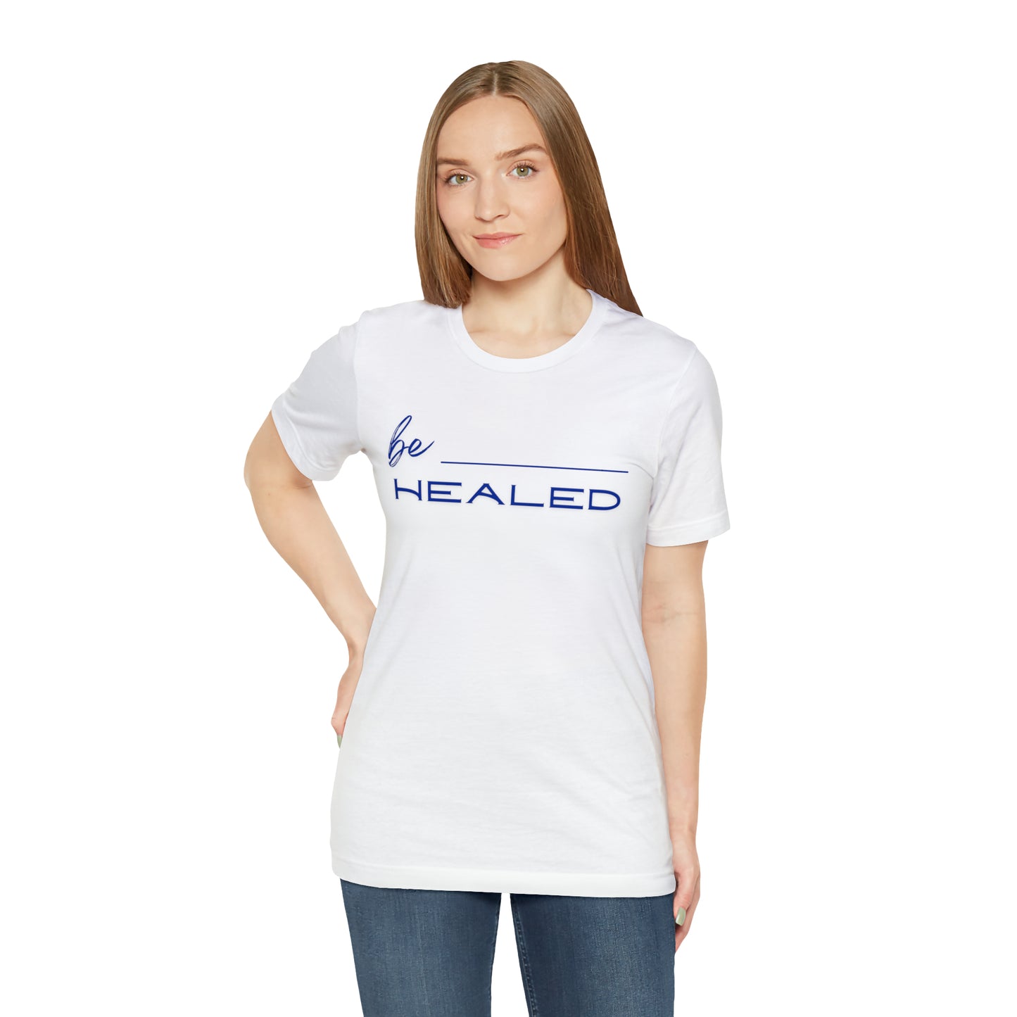 Be Healed Tee!