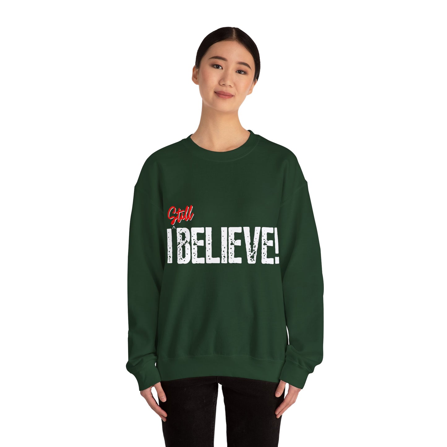 I Still Believe  Crewneck Sweatshirt