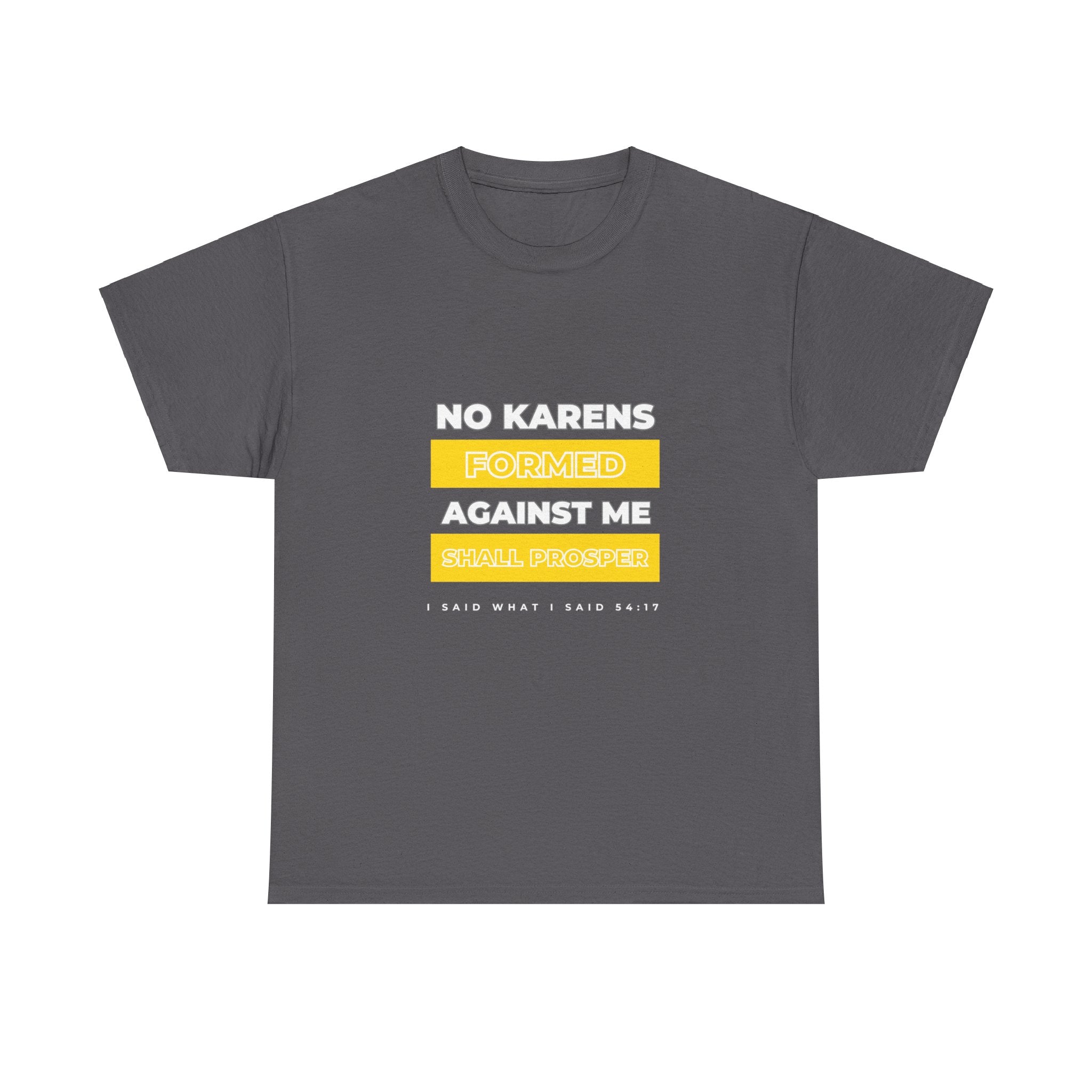 No Karen Formed Against Me Shall Prosper!