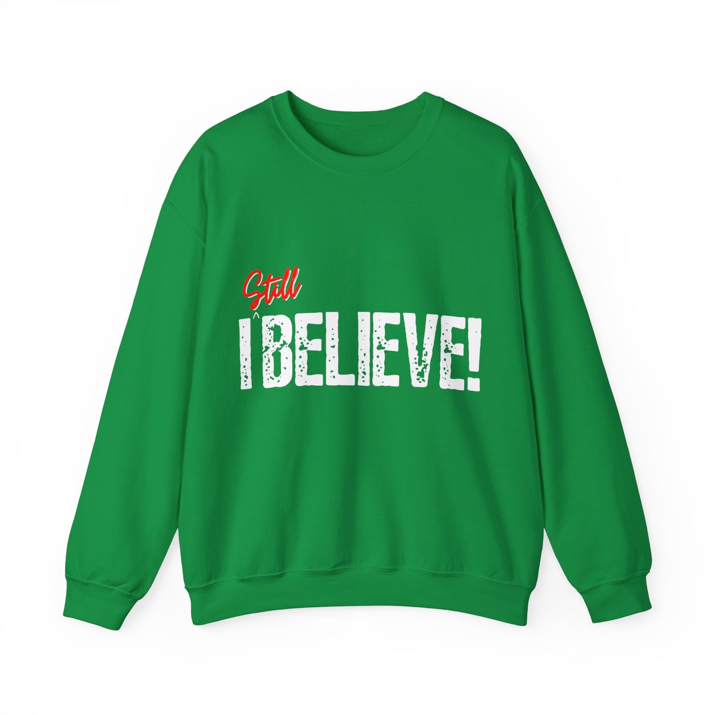 I Still Believe  Crewneck Sweatshirt