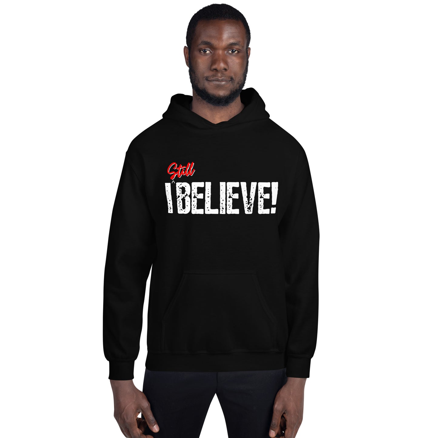 I Still Believe Unisex Hoodie