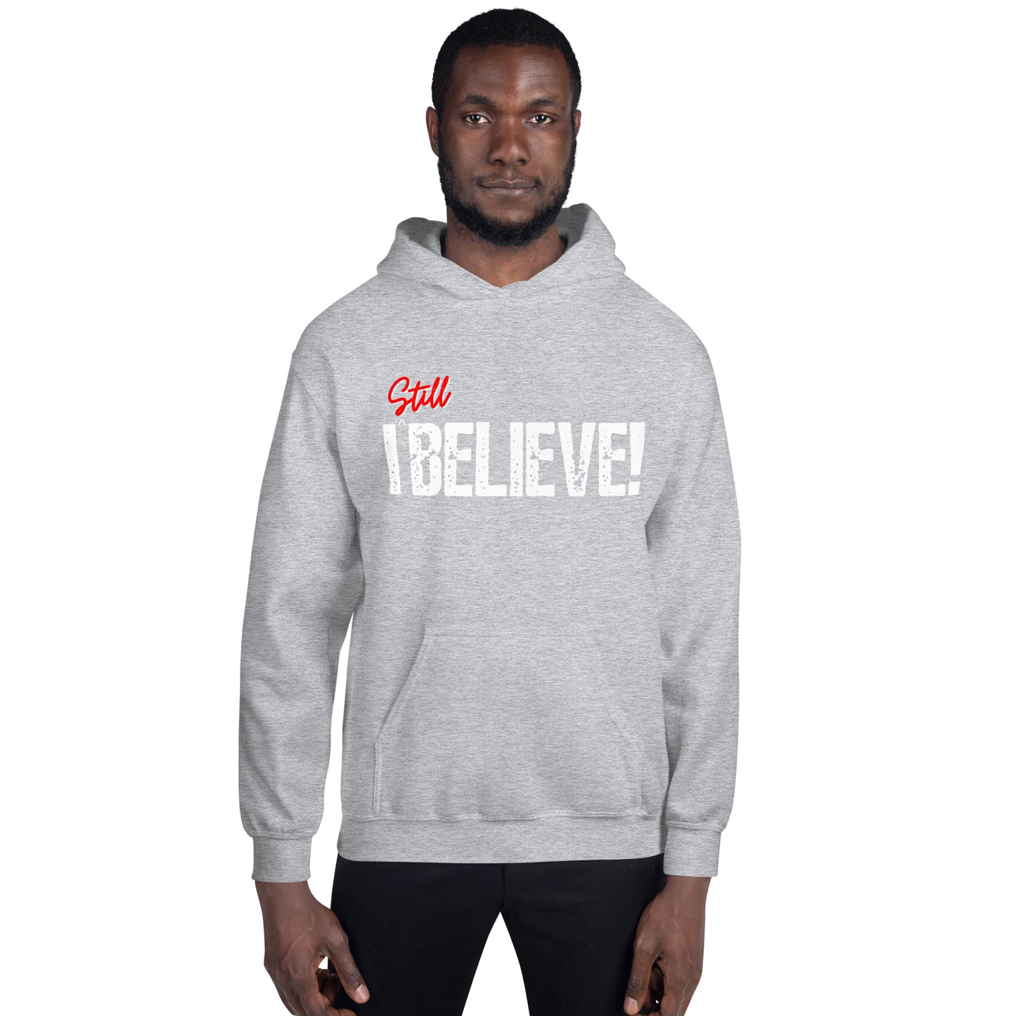 I Still Believe Unisex Hoodie