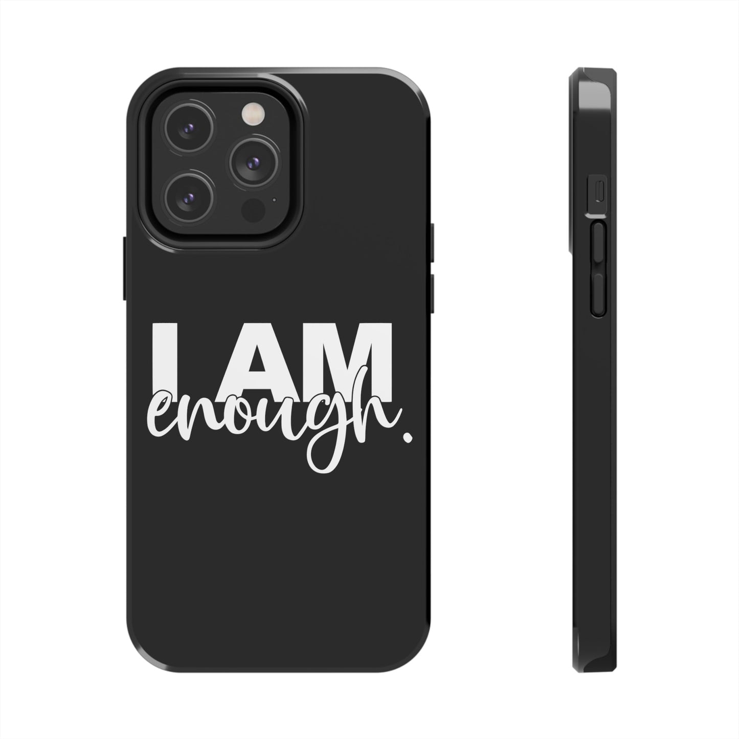 I Am Enough! - Tough iPhone Cases