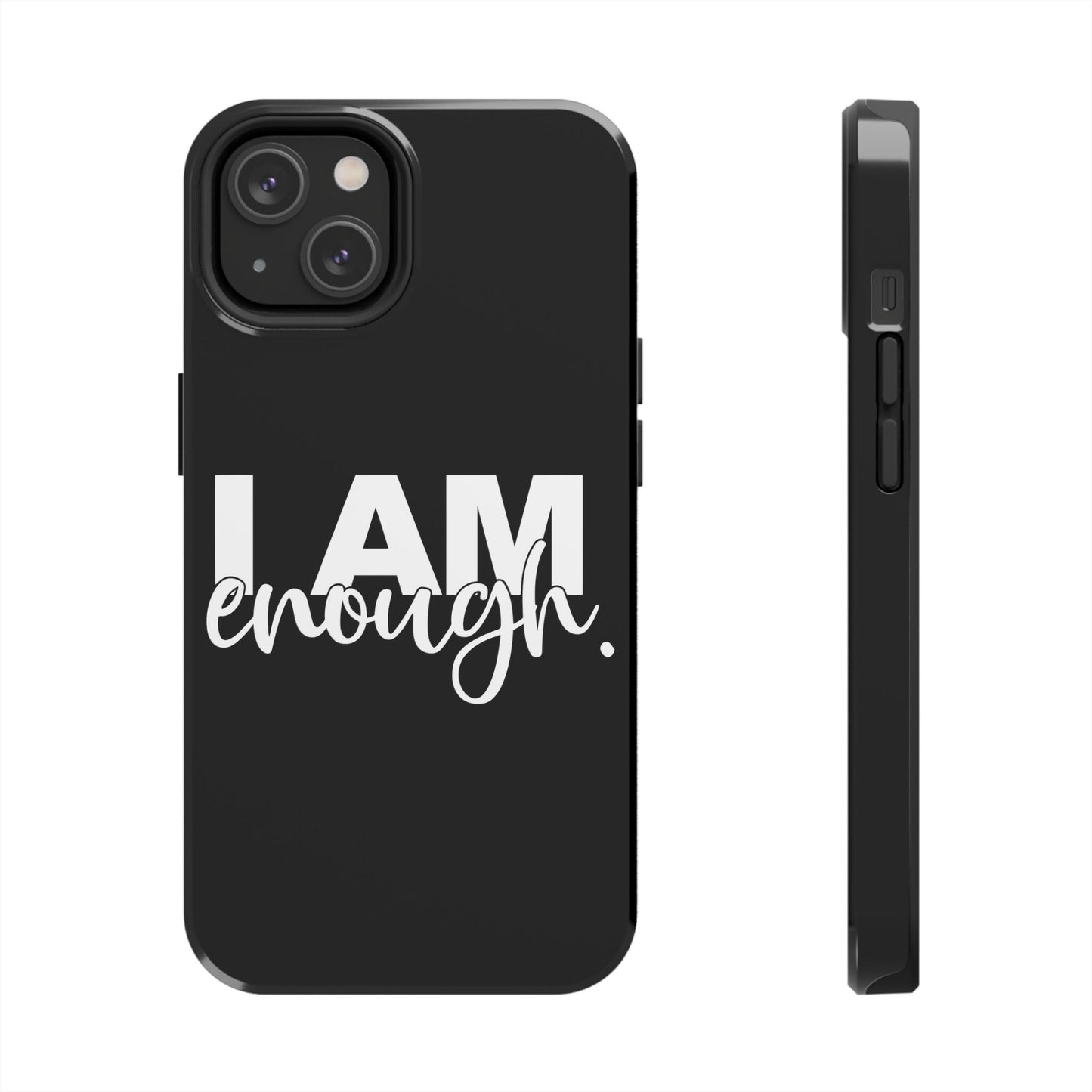 I Am Enough! - Tough iPhone Cases