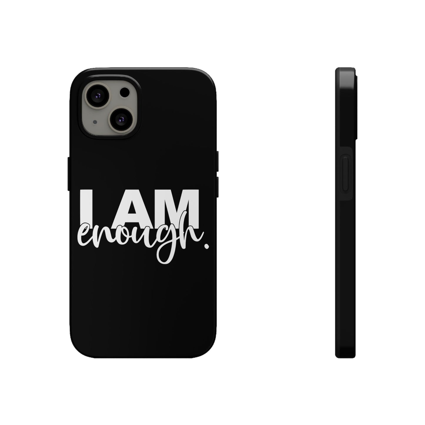 I Am Enough! - Tough iPhone Cases