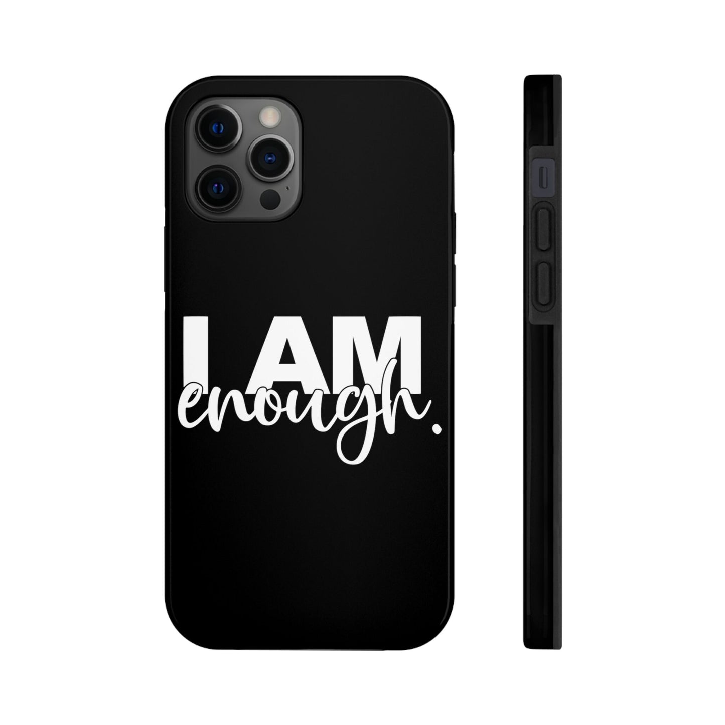 I Am Enough! - Tough iPhone Cases