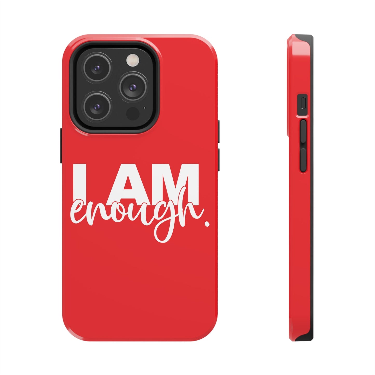 I Am Enough! in Fierce Red - Tough iPhone Cases