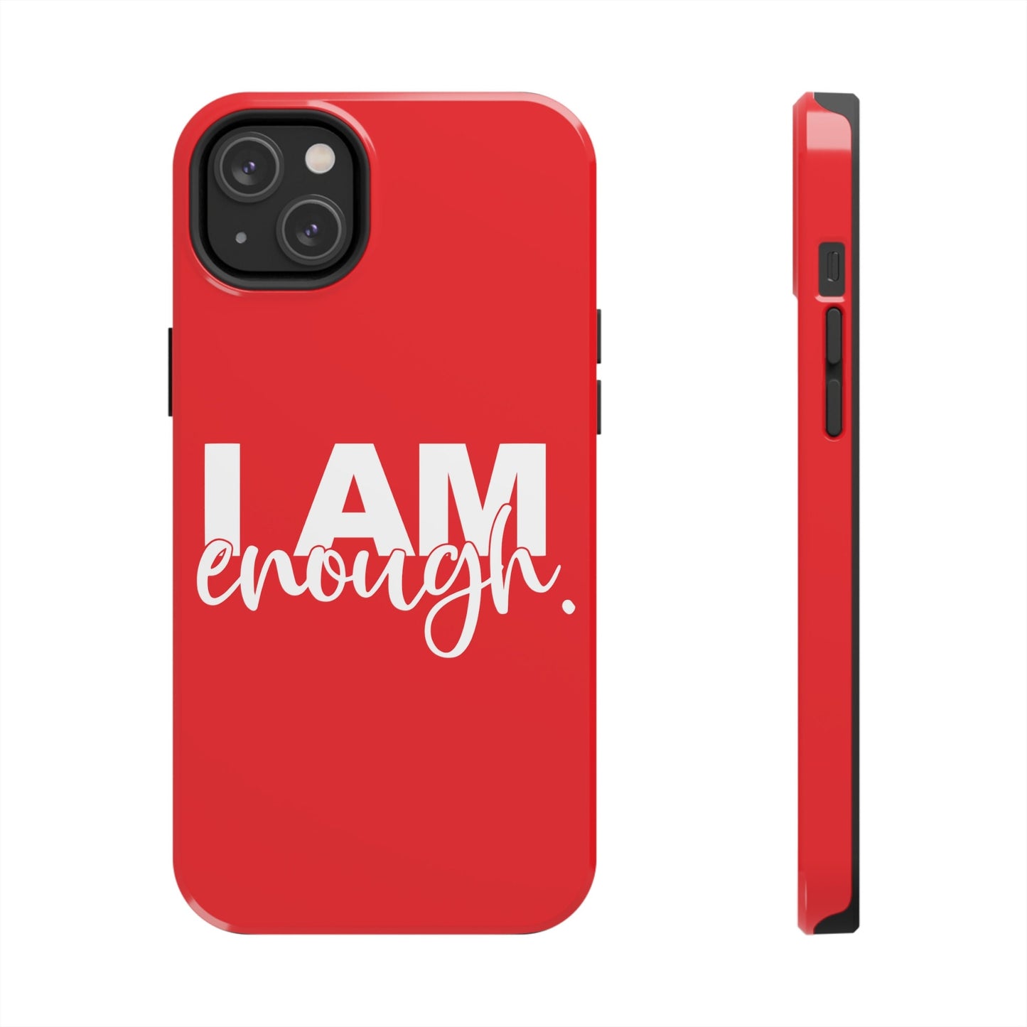 I Am Enough! in Fierce Red - Tough iPhone Cases