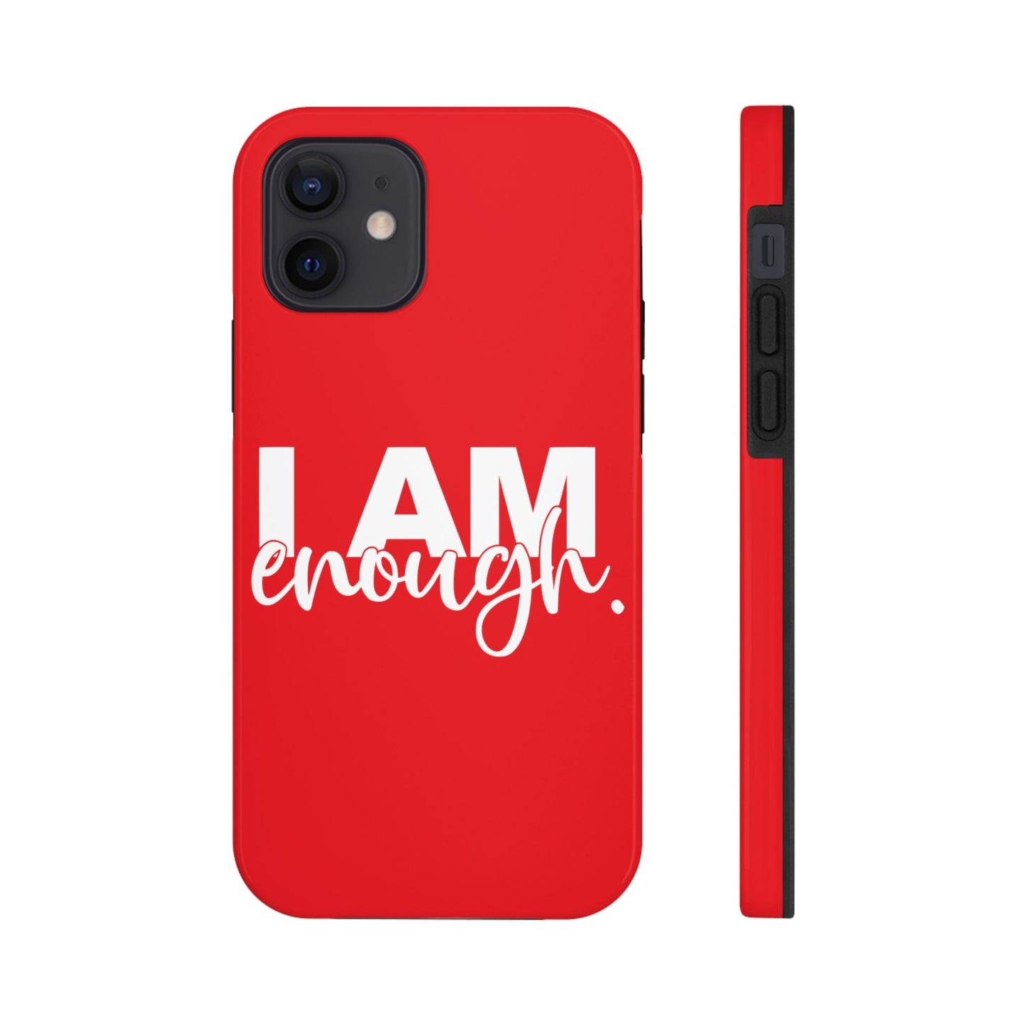 I Am Enough! in Fierce Red - Tough iPhone Cases