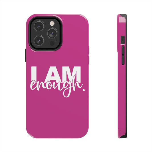 I Am Enough! in Sophisticated Pink - Tough iPhone Cases