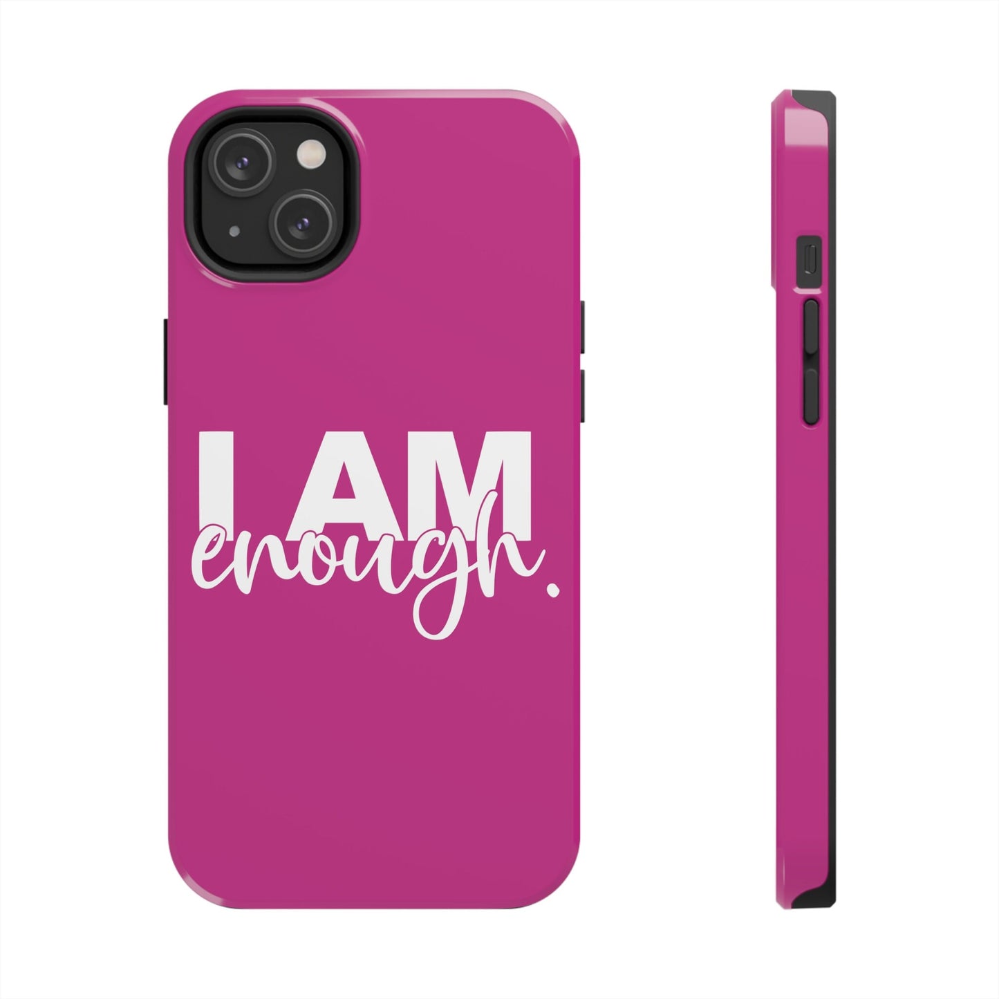 I Am Enough! in Sophisticated Pink - Tough iPhone Cases