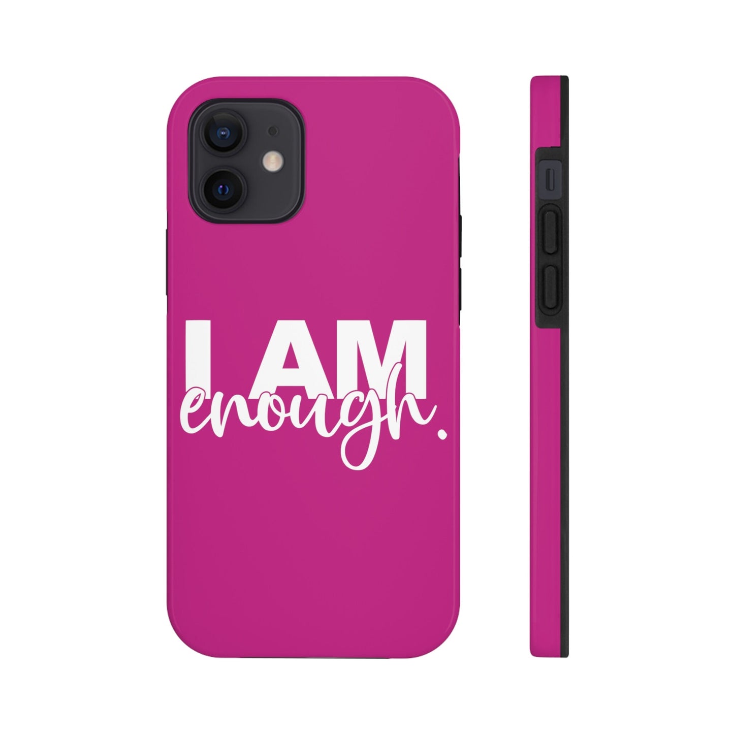 I Am Enough! in Sophisticated Pink - Tough iPhone Cases