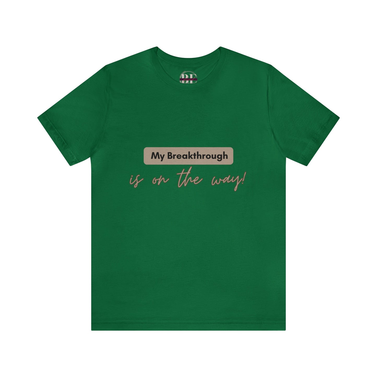 My Breakthrough is On the Way Tee!