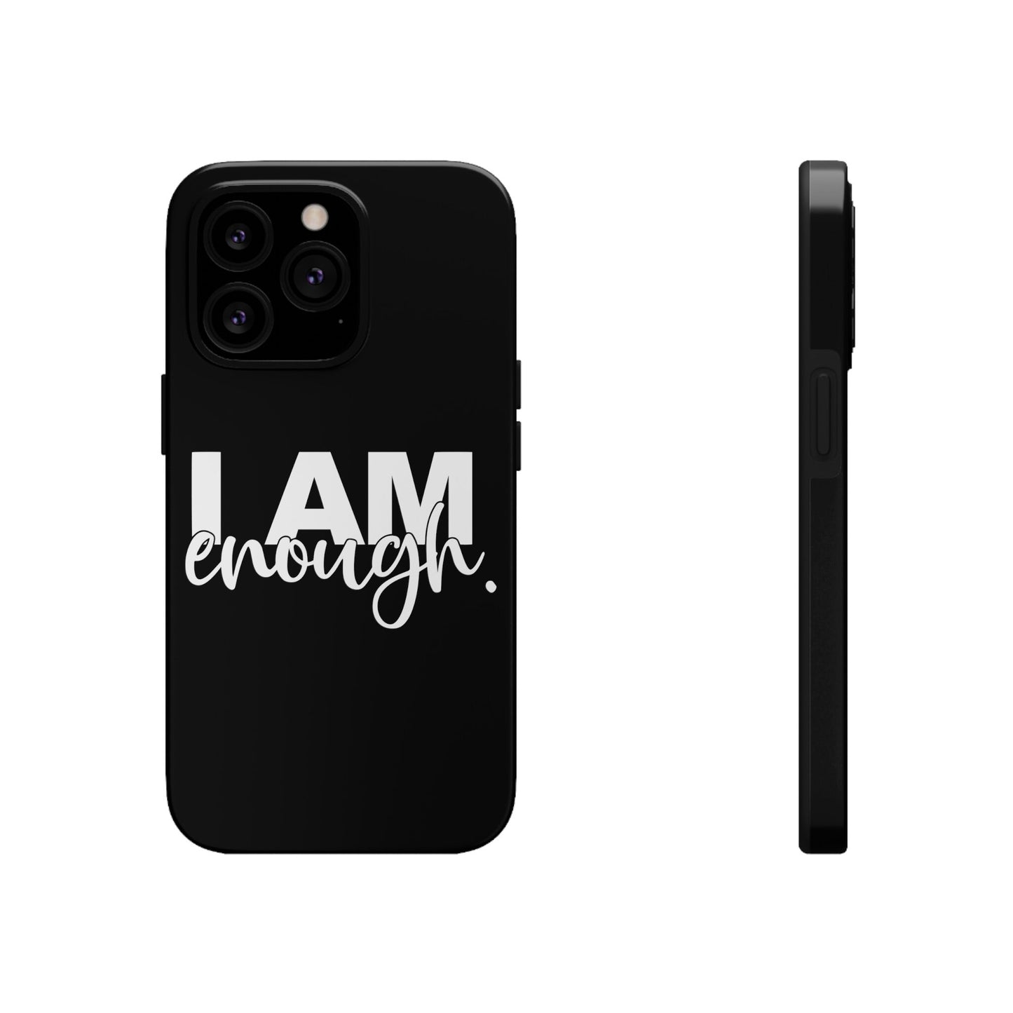 I Am Enough! - Tough iPhone Cases