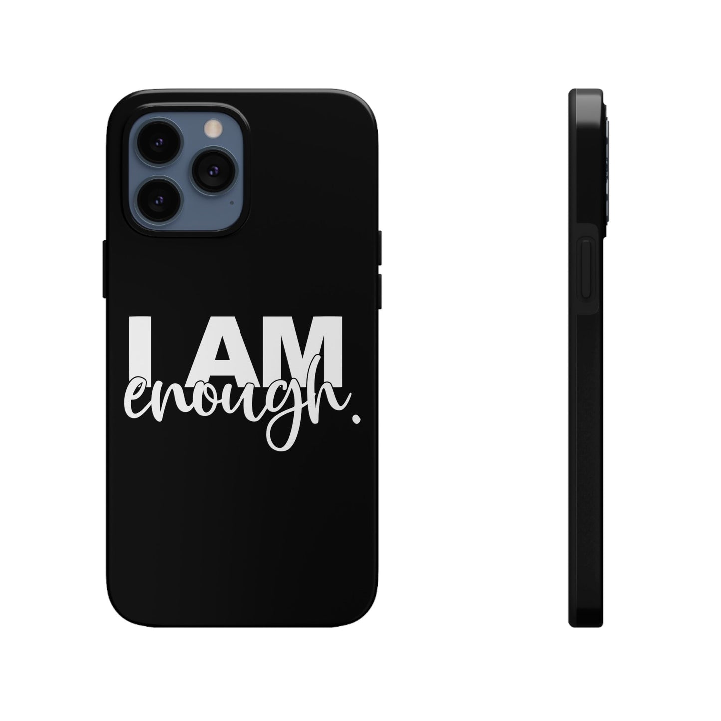 I Am Enough! - Tough iPhone Cases