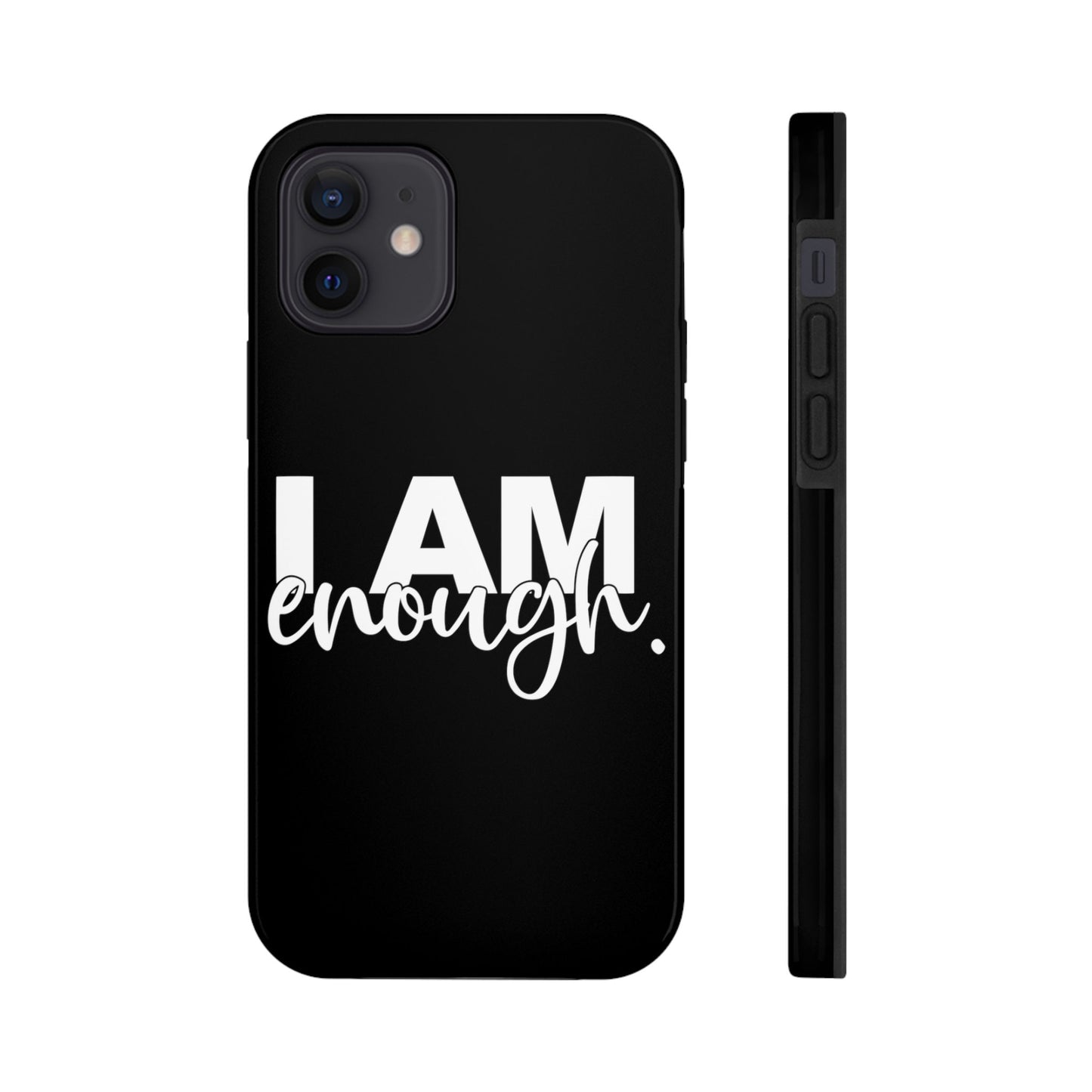 I Am Enough! - Tough iPhone Cases