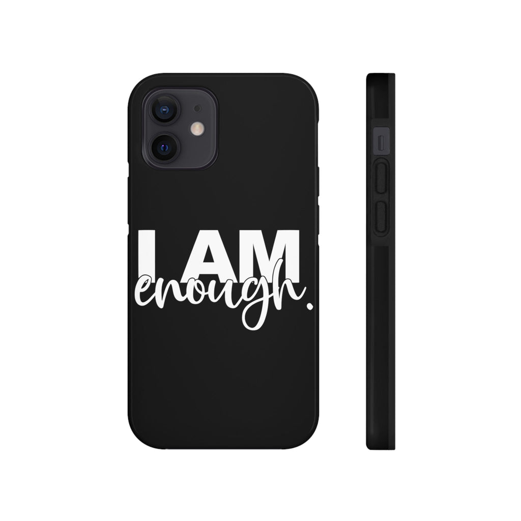 I Am Enough! - Tough iPhone Cases