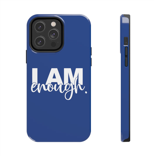 I Am Enough! in Royal Blue - Tough iPhone Cases