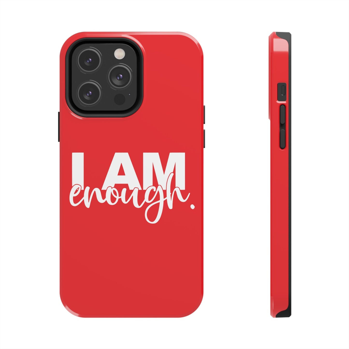 I Am Enough! in Fierce Red - Tough iPhone Cases