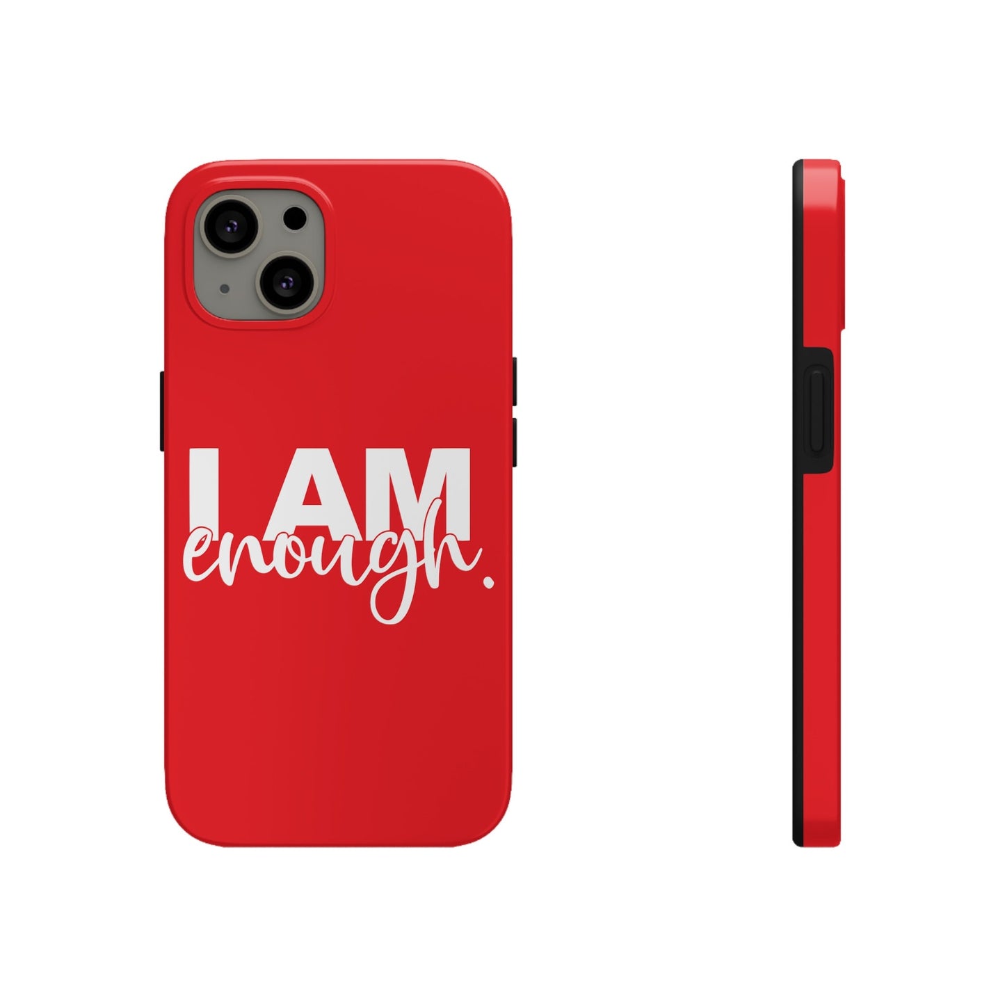 I Am Enough! in Fierce Red - Tough iPhone Cases